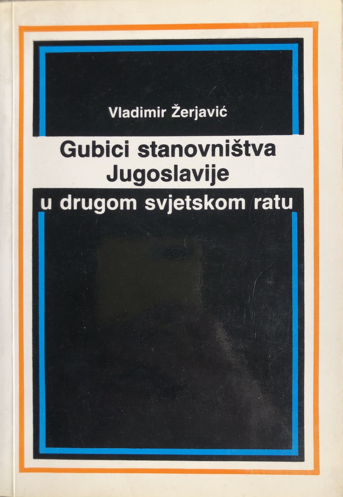 GUBICI STANOVNIŠTVA JUGOSLAVIJE U DRUGOM SVJETSKOM RATU