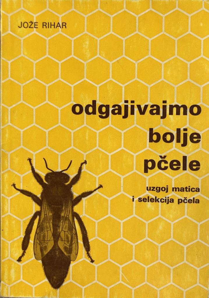 ODGAJIVAJMO BOLJE PČELE