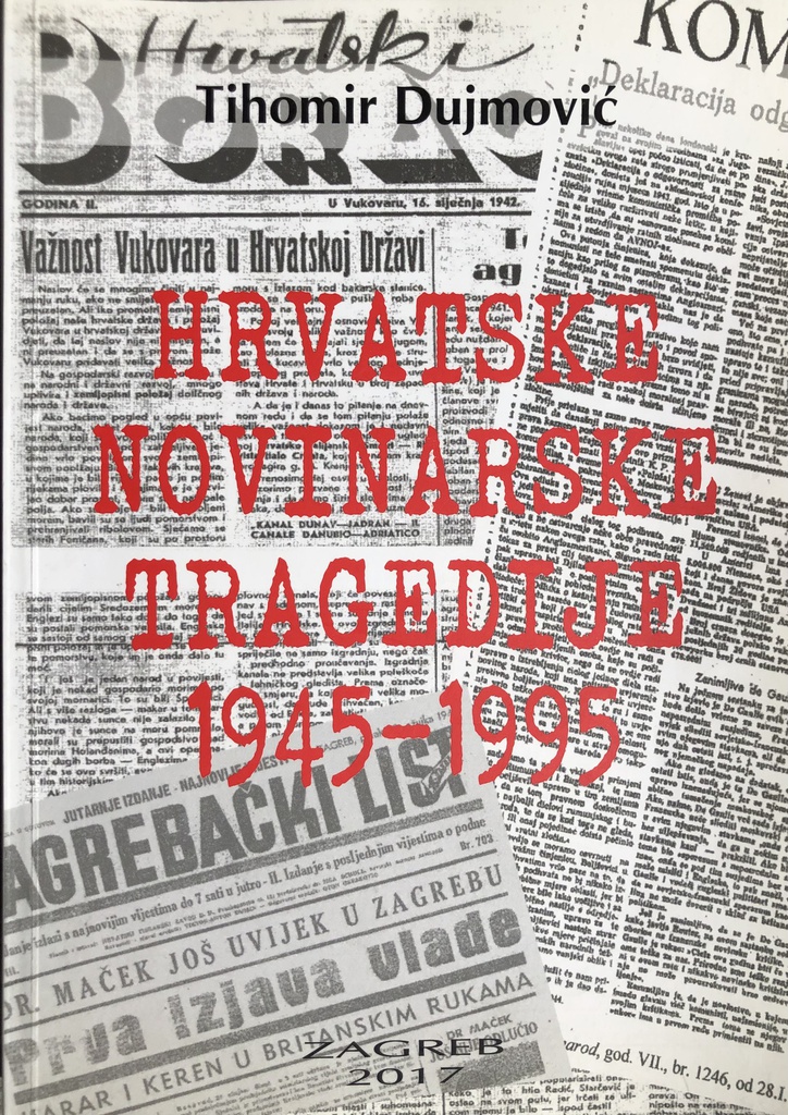 HRVATSKE NOVINARSKE TRAGEDIJE 1945-1995