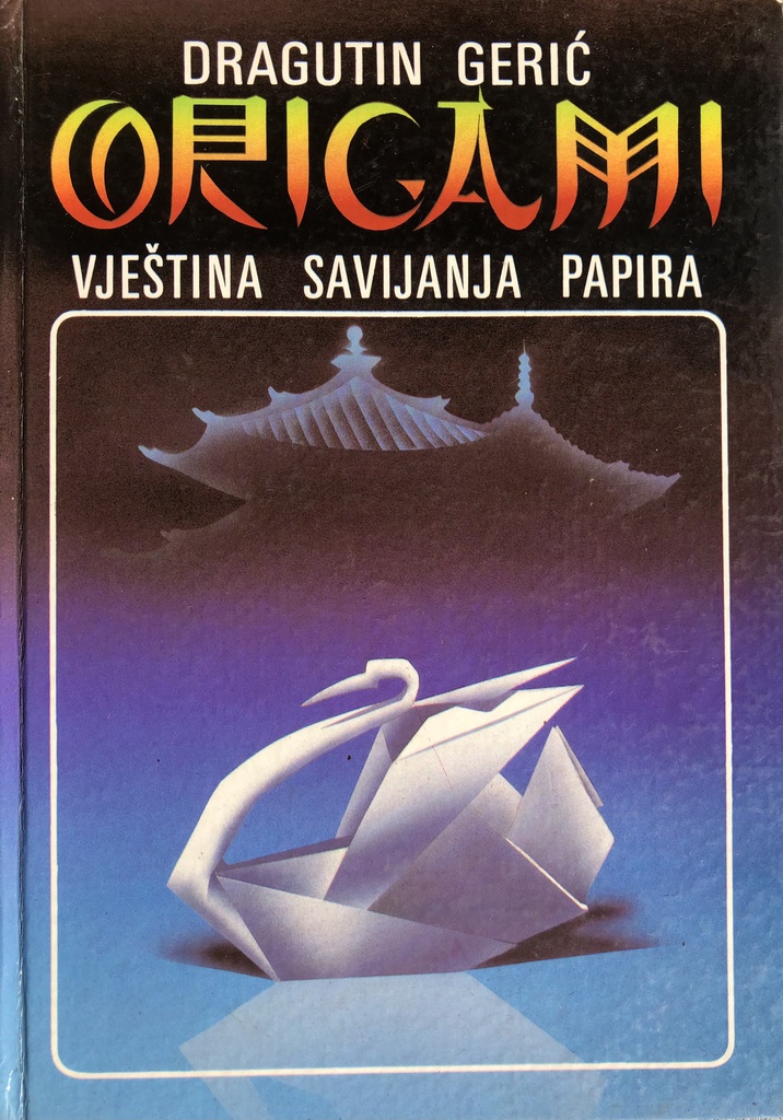 ORIGAMI - VJEŠTINA SAVIJANJA PAPIRA