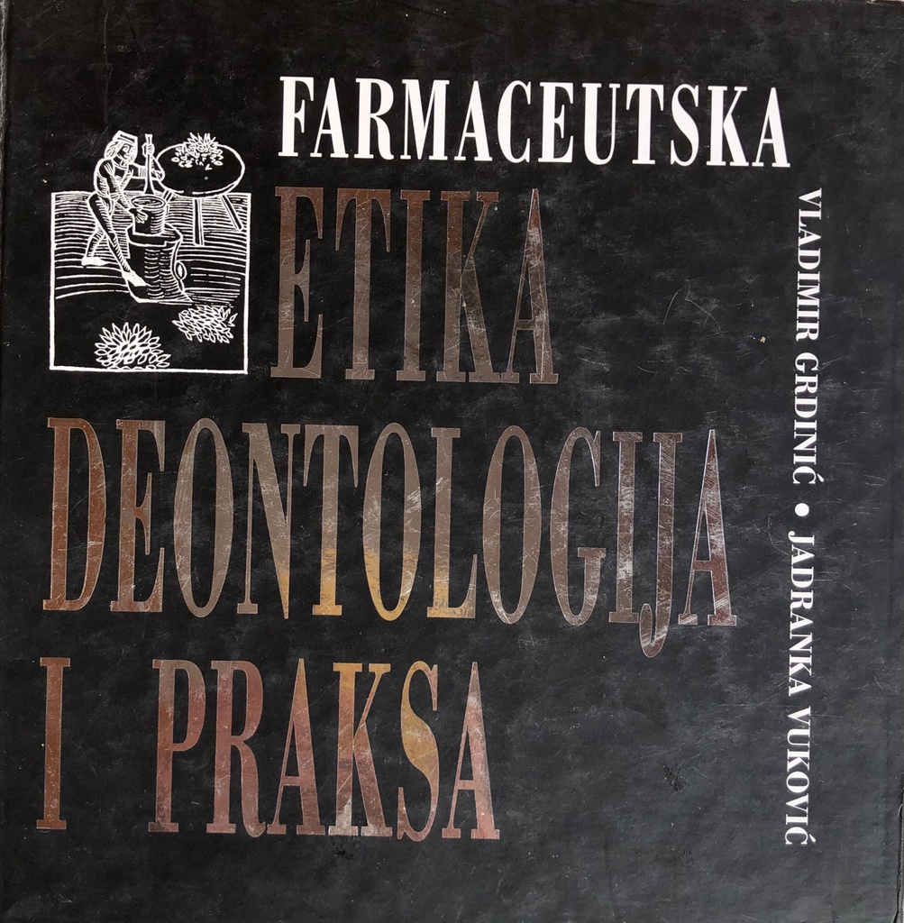 FARMACEUTSKA ETIKA , DEONTOLOGIJA I PRAKSA