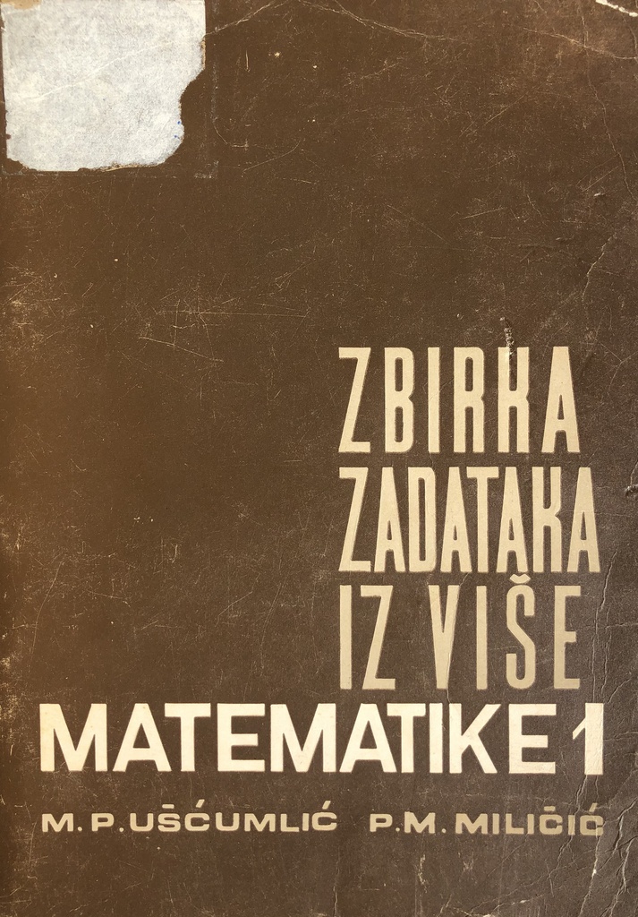 ZBIRKA ZADATAKA IZ VIŠE MATEMATIKE 1