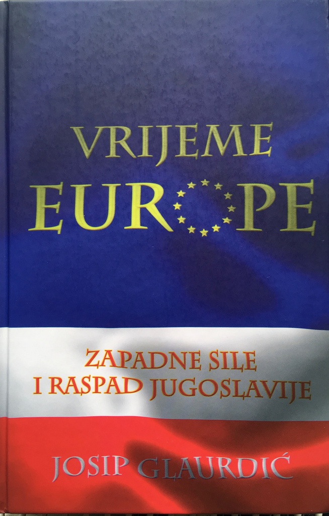 VRIJEME EUROPE - ZAPADNE SILE I RASPAD JUGOSLAVIJE