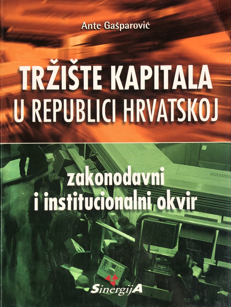 TRŽIŠTE KAPITALA U REPUBLICI HRVATSKOJ - ZAKONODAVNI I INSTITUCIONALNI OKVIR