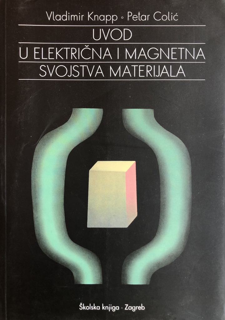 UVOD U ELEKTRIČNA I MAGNETNA SVOJSTVA MATERIJALA