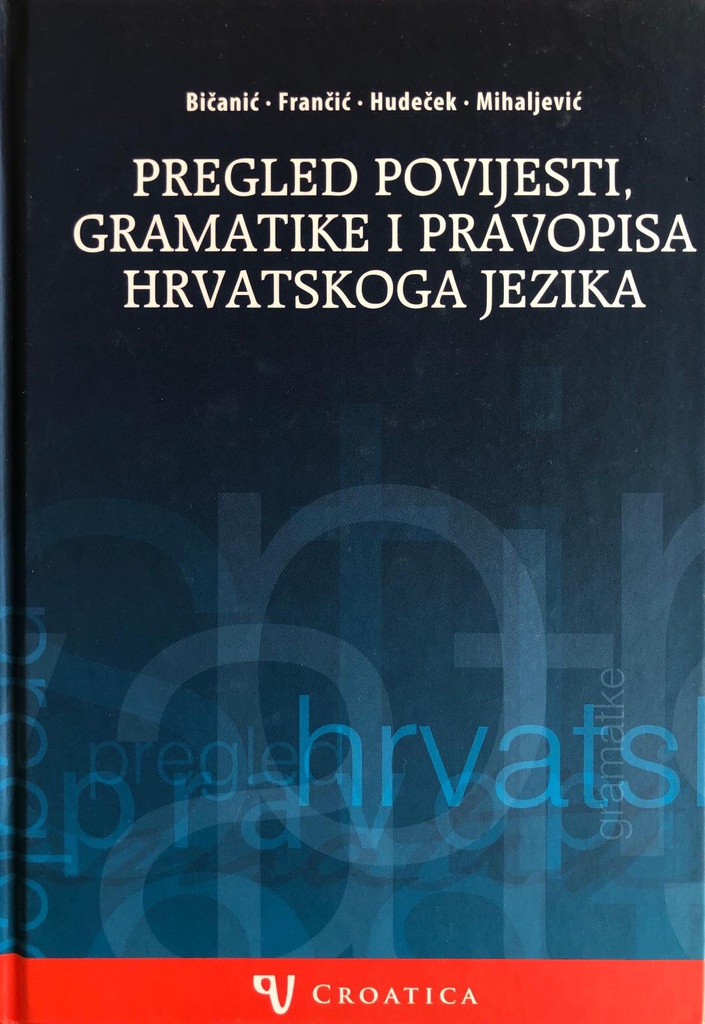 PREGLED POVIJESTI, GRAMATIKE I PRAVOPISA HRVATSKOG JEZIKA