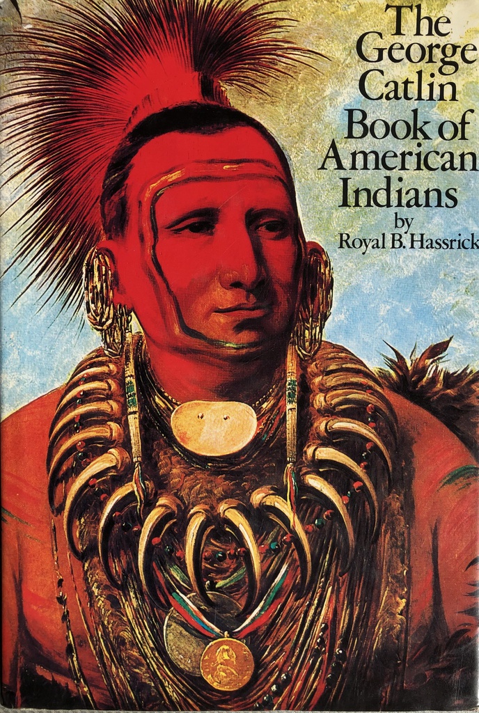 THE GEORGE CATLIN BOOK OF AMERICAN INDIANS