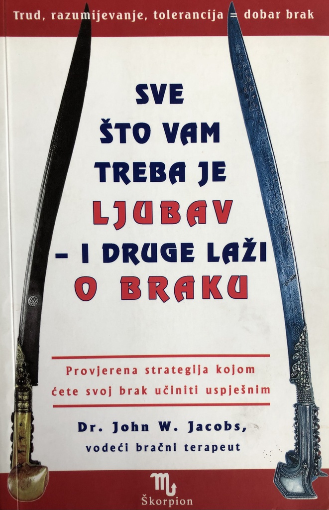 SVE ŠTO VAM TREBA JE LJUBAV I DRUGE LAŽI O BRAKU