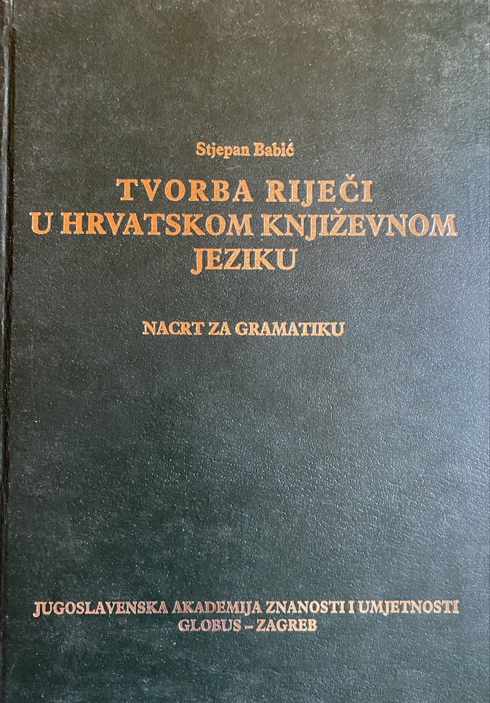 TVORBA RIJEČI U HRVATSKOM KNJIŽEVNOM JEZIKU - NACRT ZA GRAMATIKU