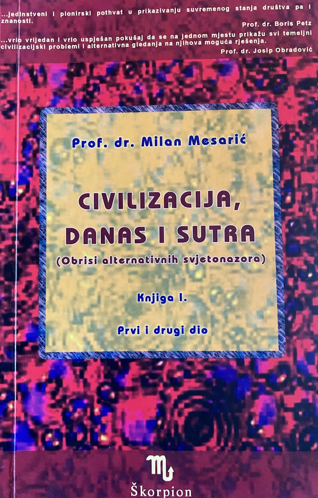 CIVILIZACIJA, DANAS I SUTRA - KNJIGA I