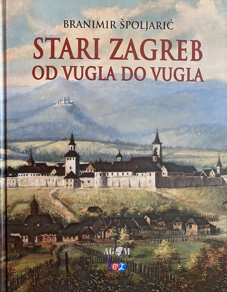 STARI ZAGREB OD VUGLA DO VUGLA