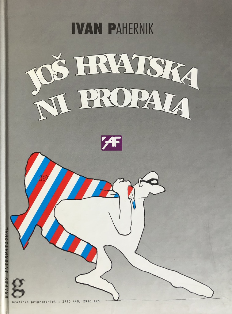 JOŠ HRVATSKA NI PROPALA