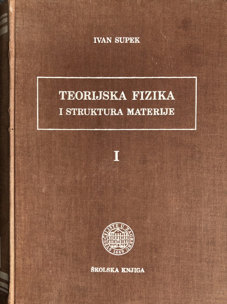 TEORIJSKA FIZIKA I STRUKTURA MATERIJE - I 