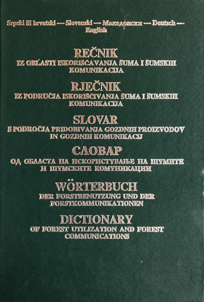 RJEČNIK IZ PODRUČJA ISKORIŠĆAVANJA ŠUMA I ŠUMSKIH KOMUNIKACIJA