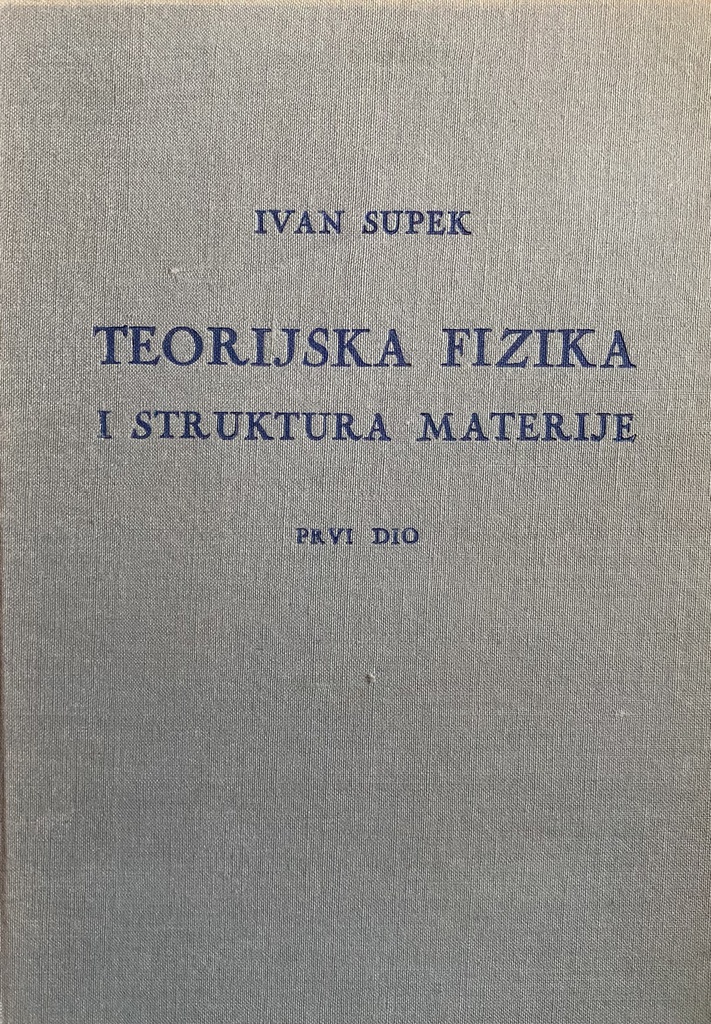 TEORIJSKA FIZIKA I STRUKTURA MATERIJE - PRVI DIO