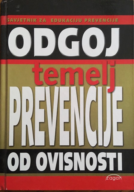 ODGOJ - TEMELJ PREVENCIJE OD OVISNOSTI