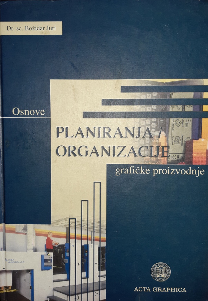 OSNOVA PLANIRANJA I ORGANIZACIJE GRAFIČKE PROIZVODNJE