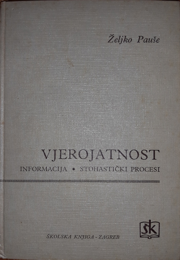 VJEROJATNOST INFORMACIJA - STOHASTIČKI PROCESI