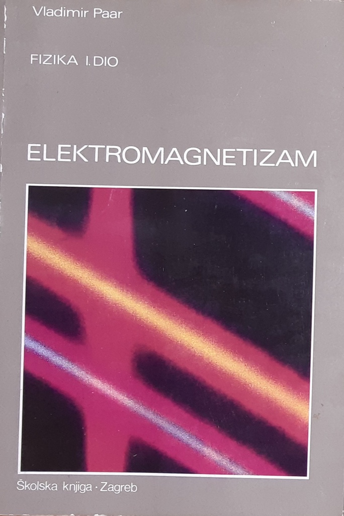 FIZIKA I. DIO ELEKTROMAGNETIZAM