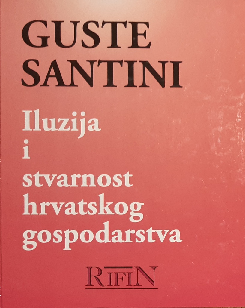 ILUZIJA I STVARNOST HRVATSKOG GOSPODARSTVA