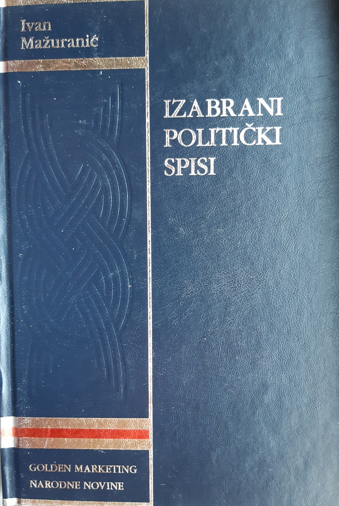 IZABRANI POLITIČKI SPISI - IVAN MAŽURANIĆ