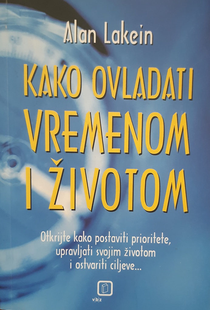 KAKO OVLADATI VREMENOM I ŽIVOTOM