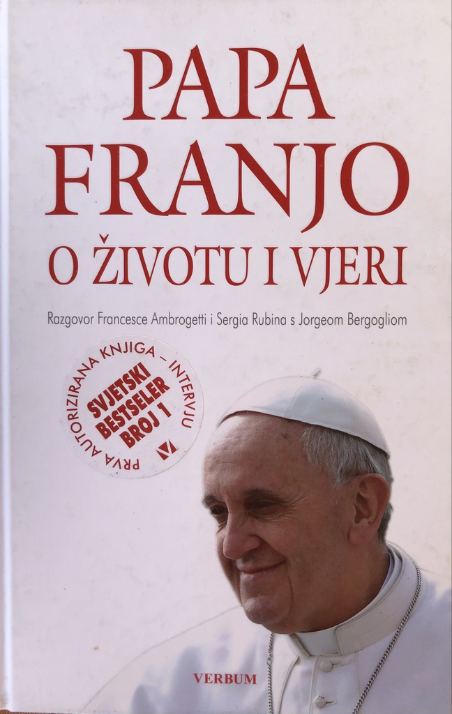 PAPA FRANJO O ŽIVOTU I VJERI