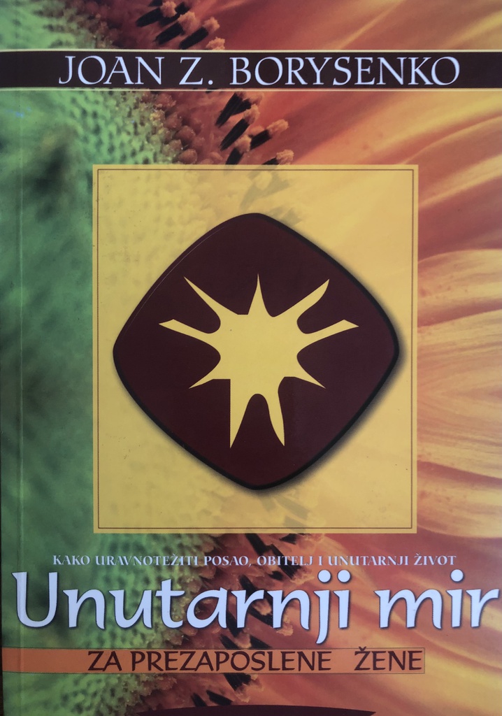 UNUTARNJI MIR ZA PREZAPOSLENE I PREZAPOSLENE ŽENE-DVIJE KNJIGE U JEDNOJ