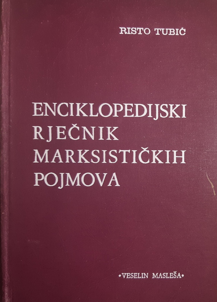 ENCIKLOPEDIJSKI RJEČNIK MARKSISTIČKIH POJMOVA