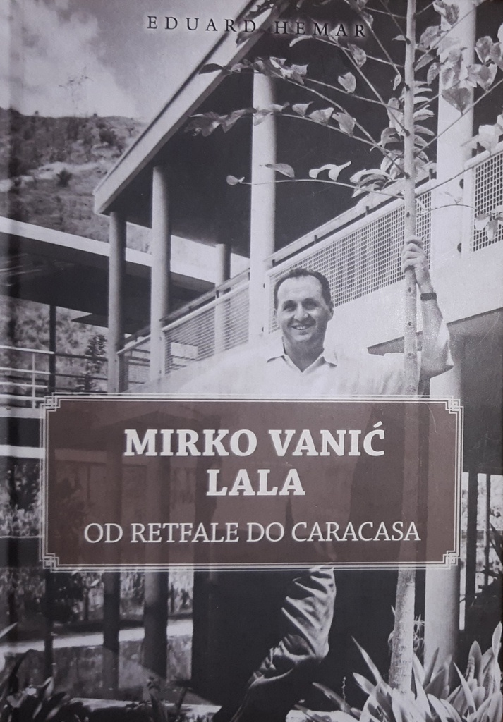 MIRKO VANIĆ LALA - OD RETFALE DO CARACASA