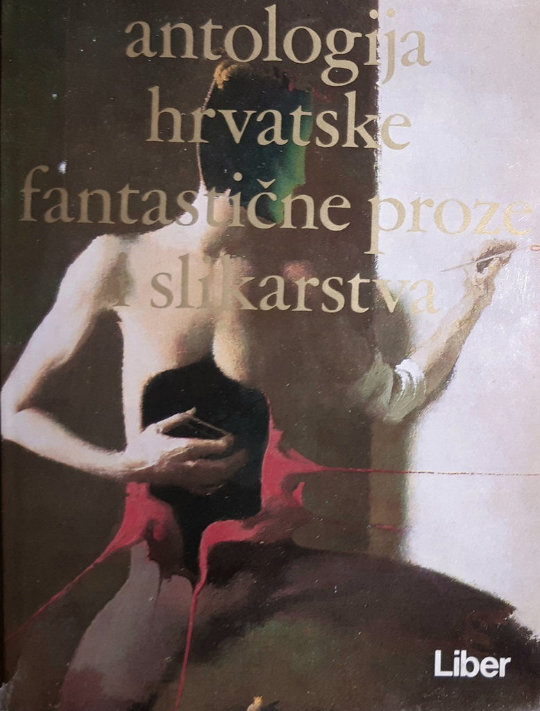 ANTOLOGIJA HRVATSKE FANTASTIČNE PROZE I SLIKARSTVA