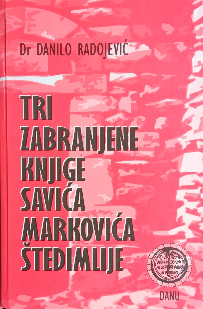 TRI ZABRANJENE KNJIGE SAVIĆA MARKOVIĆA ŠTEDIMLIJE