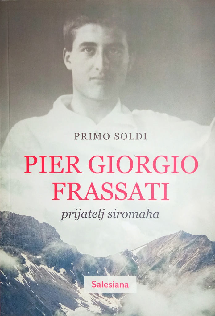 PIER GIORGIO FRASSATI PRIJATELJ SIROMAHA