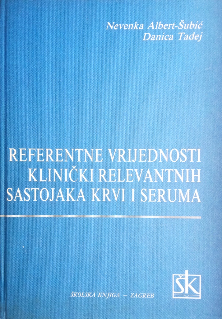 REFERENTNE VRIJEDNOSTI KLINIČKI RELEVANTNIH SASTOJAKA KRVI I SERUMA