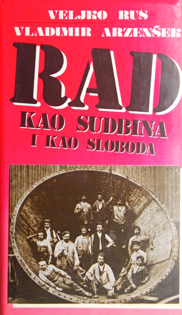 RAD KAO SUDBINA I KAO SLOBODA