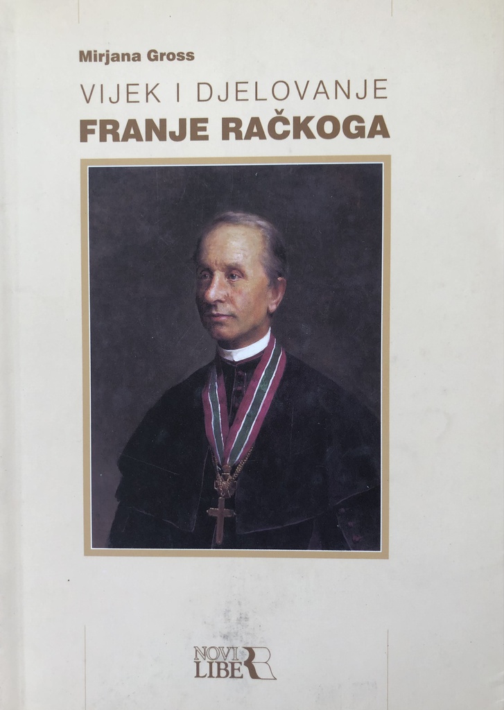 VIJEK I DJELOVANJE FRANJE RAČKOGA