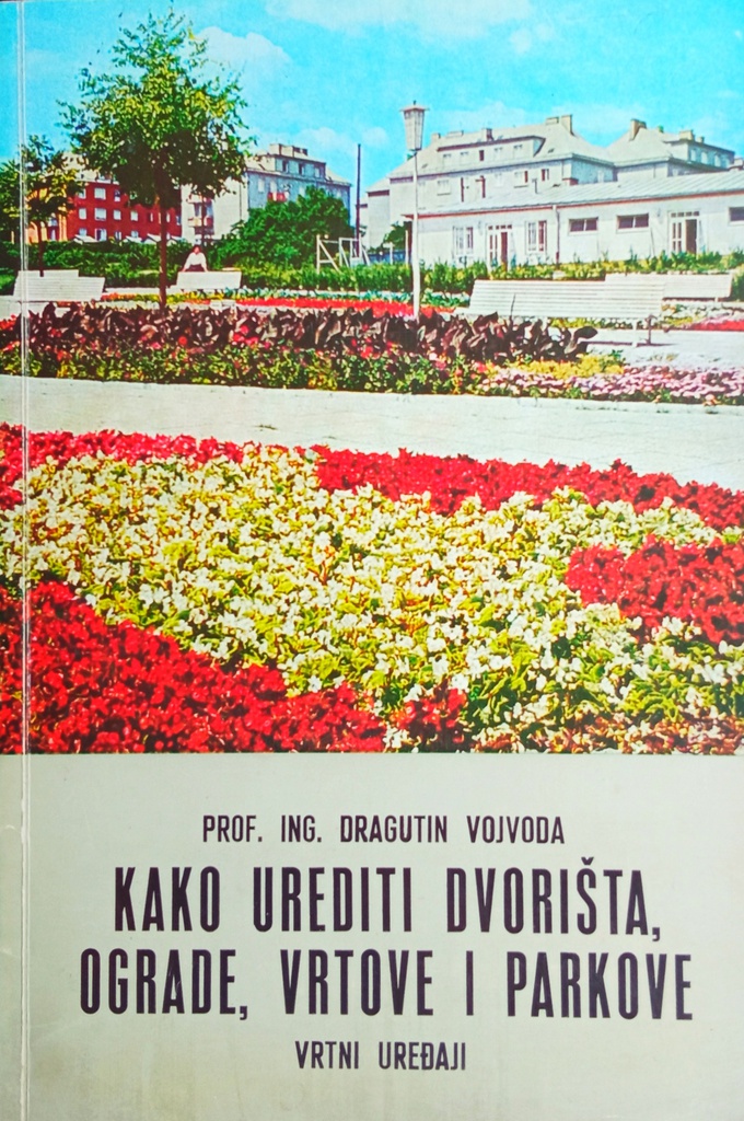 KAKO UREDITI DVORIŠTA, OGRADE, VRTOVE I PARKOVE