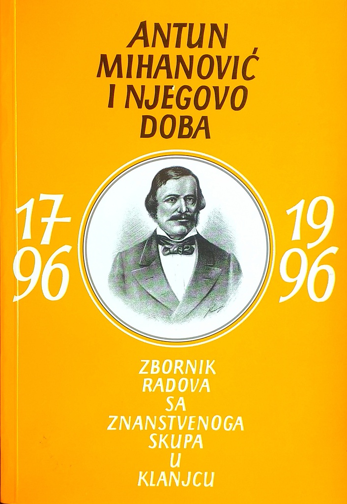 ANTUN MIHANOVIĆ I NJEGOVO DOBA