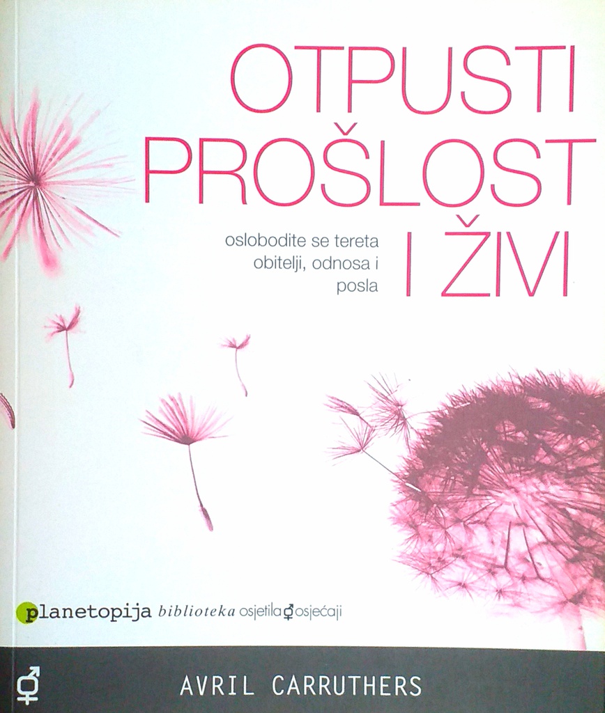 OTPUSTI PROŠLOST I ŽIVI