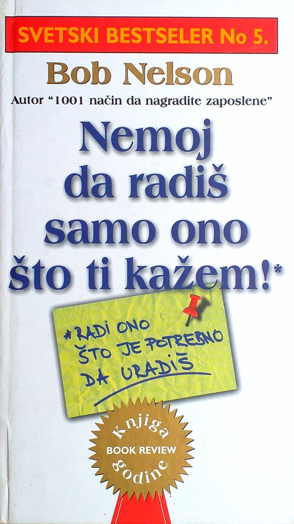 NEMOJ DA RADIŠ SAMO ONO ŠTO TI KAŽEM