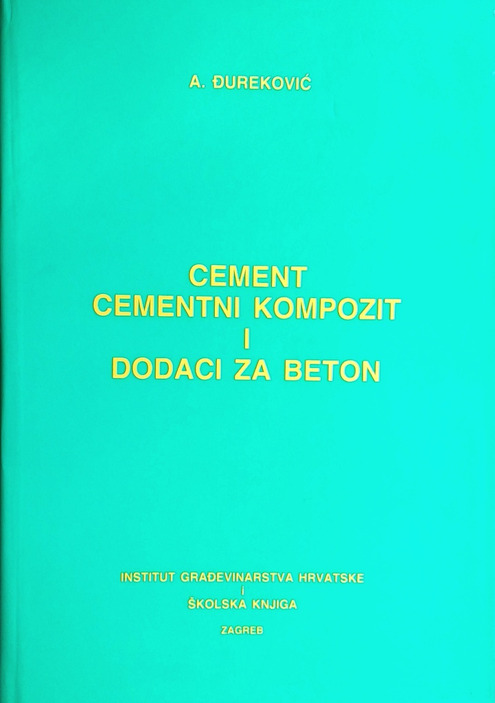 CEMENT, CEMENTNI KOMPOZIT I DODACI ZA BETON