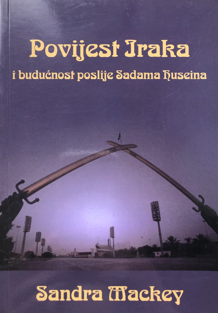 POVIJEST IRAKA I BUDUĆNOST POSLIJE SADAMA RUSEINA