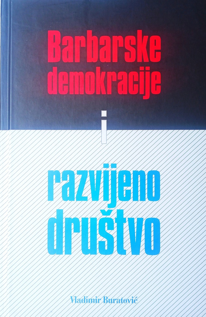 BARBARSKE DEMOKRACIJE I RAZVIJENO DRUŠTVO