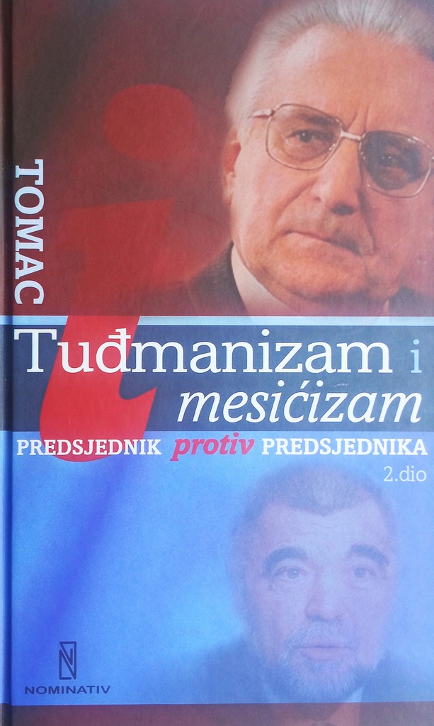 TUĐMANIZAM I MESIĆIZAM - PREDSJEDNIK PROTIV PREDSJEDNIKA 2. DIO