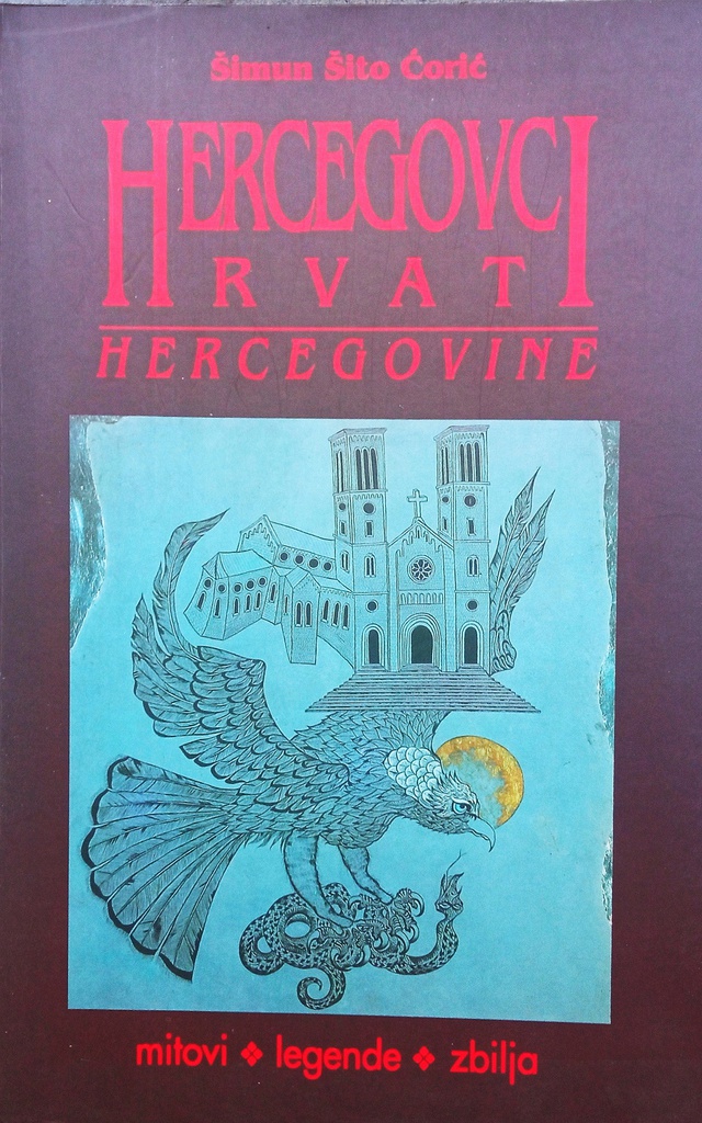 HERCEGOVCI, HRVATI HERCEGOVINE - MITOVI, PREDRASUDE, ZBILJA