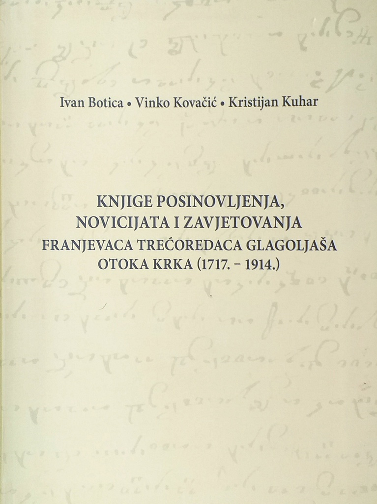 KNJIGE POSINOVLJENJA, NOVICIJATA I ZAVJETOVANJA FRANJEVACA TREĆOREDACA GLAGOLJAŠA OTOKA KRKA (1717.-1914.)