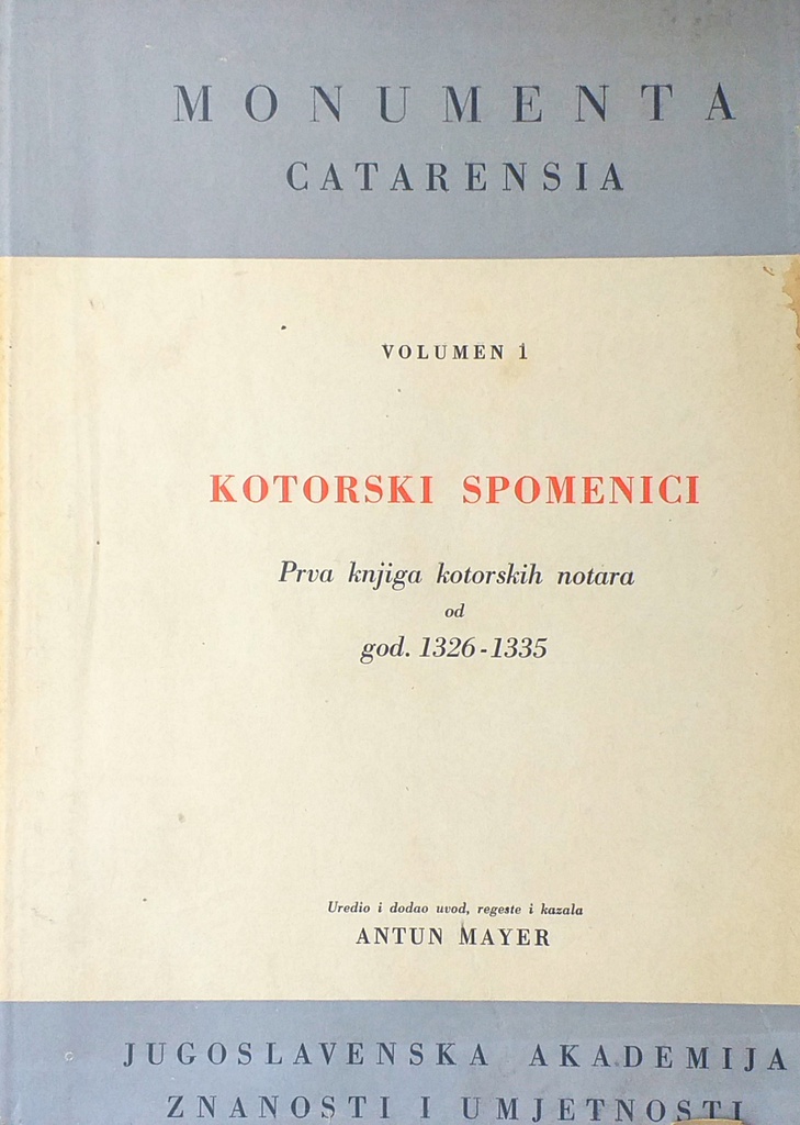 KOTORSKI SPOMENICI - PRVA KNJIGA KOTORSKIH NOTARA OD 1326.-1335.