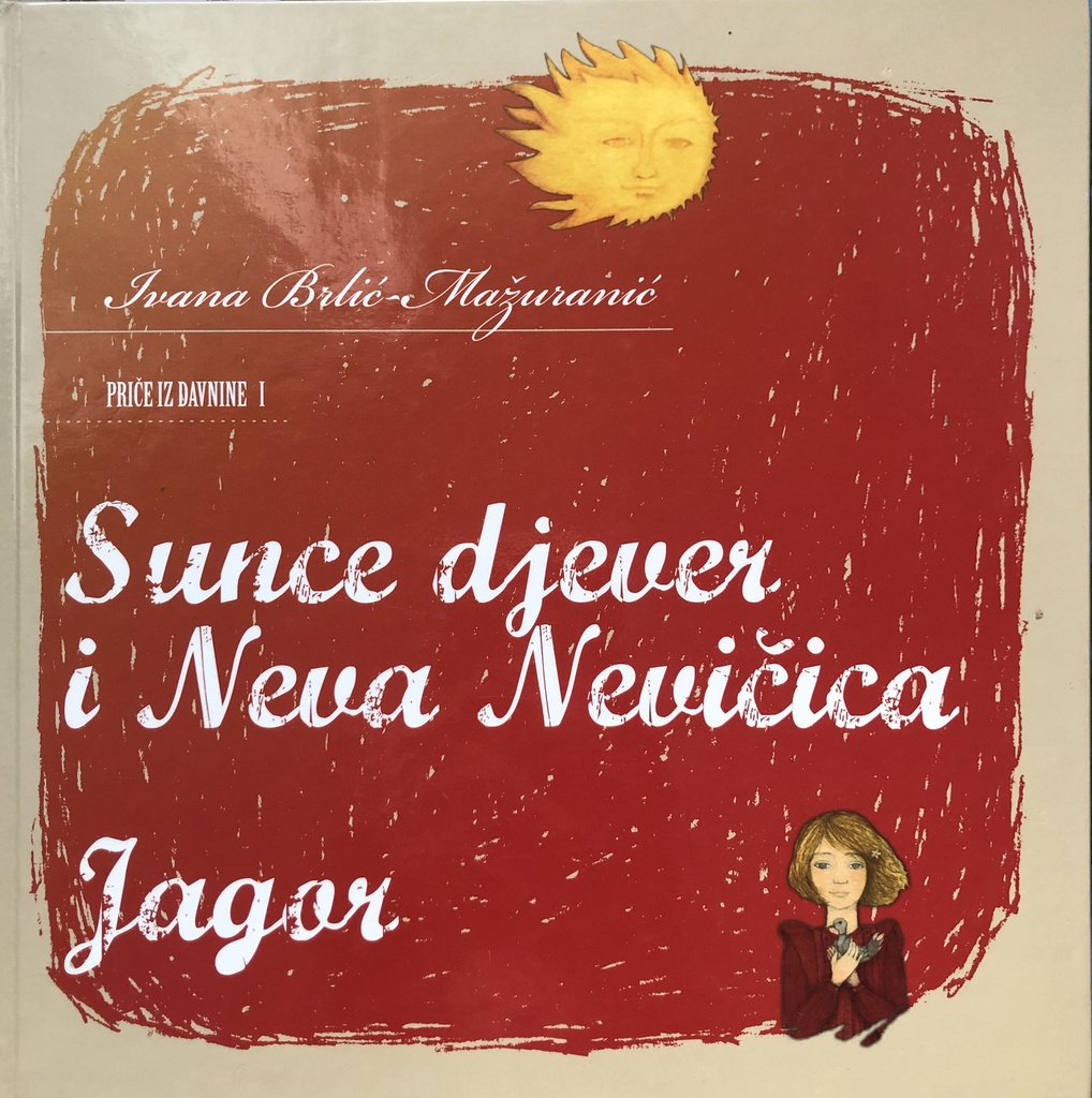 SUNCE DJEVER I NEVA NEVIČICA, JAGOR