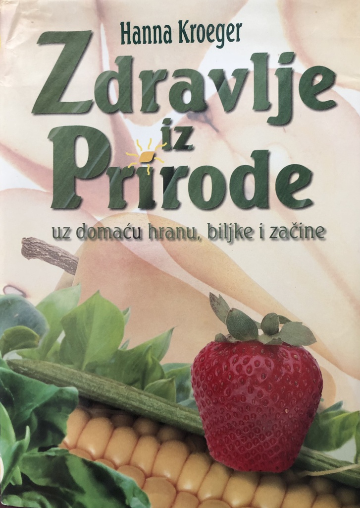 ZDRAVLJE IZ PRIRODE UZ DOMAĆU HRANU,BILJKE I ZAČINE