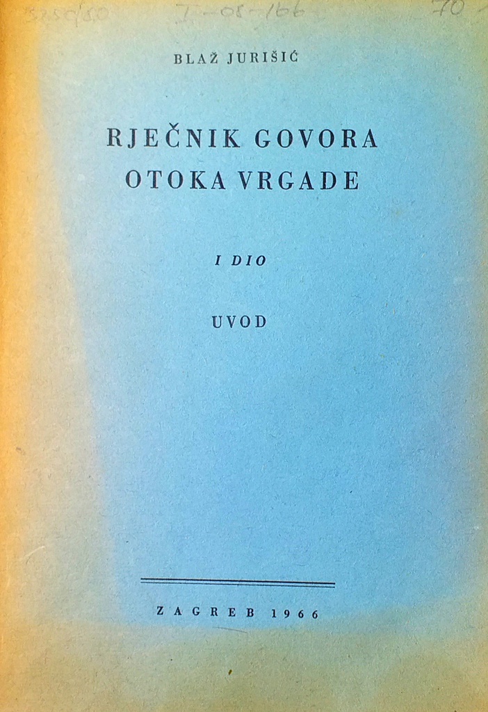 RJEČNIK GOVORA OTOKA VRGADE I. DIO